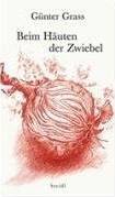 Günter Grass: Beim Häuten der Zwiebel